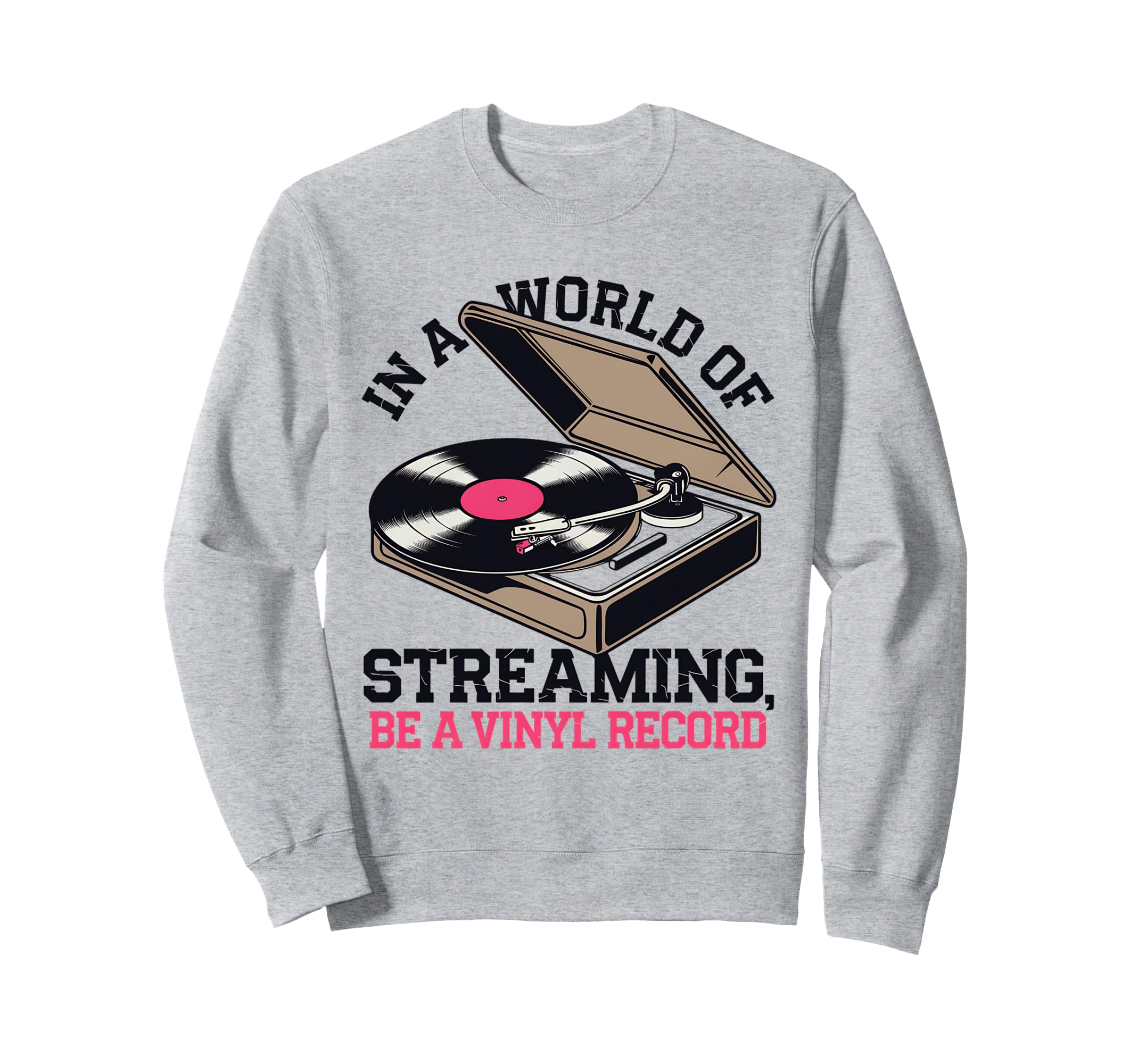 Vinyl Record Player Lover Funny Sweatshirt - Novelty Apparel Men Women - T-Shirt, Sweatshirt, Hoodie