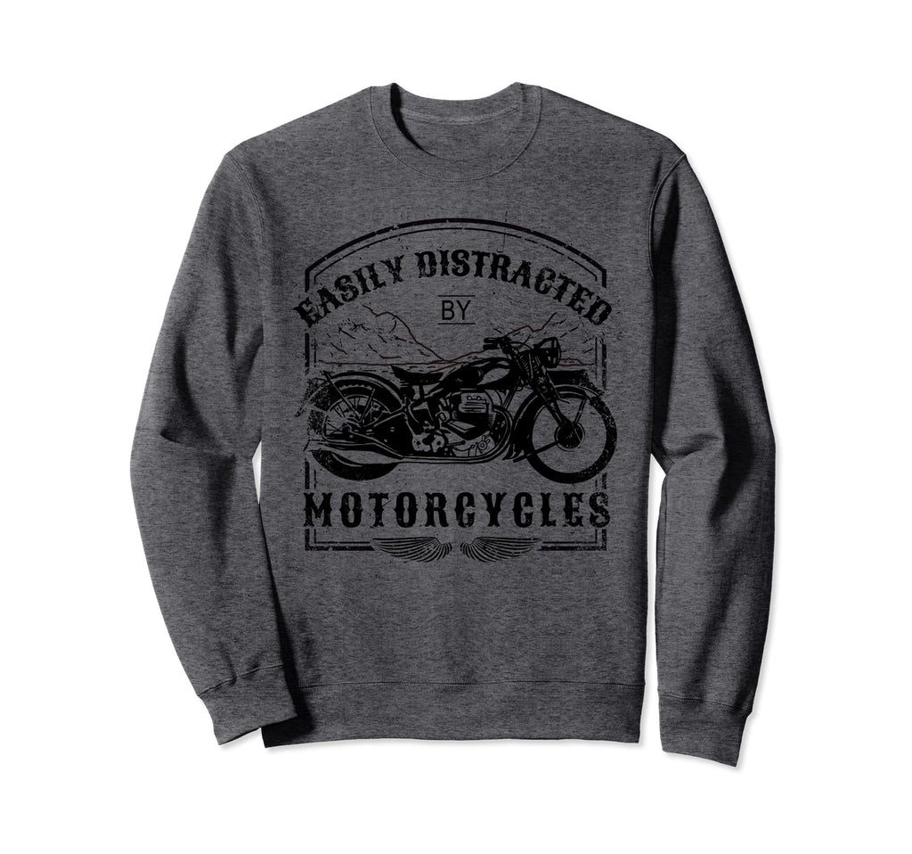 Easily Distracted Motorcycles Sweatshirt - Fun Novelty Design for Adults - T-Shirt, Sweatshirt, Hoodie