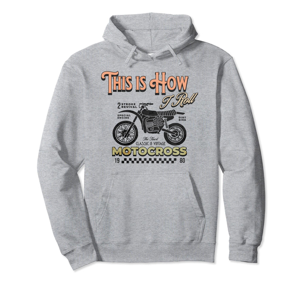 This Is How I Roll Motorcycle Bicycle Hoodie - Novelty Apparel Men Women - T-Shirt, Sweatshirt, Hoodie