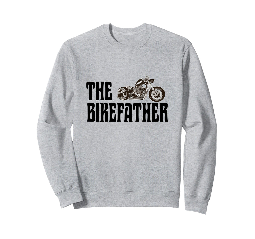 Biker Bikefather Biker Dad Sweatshirt - Fun Novelty Design for Adults - T-Shirt, Sweatshirt, Hoodie