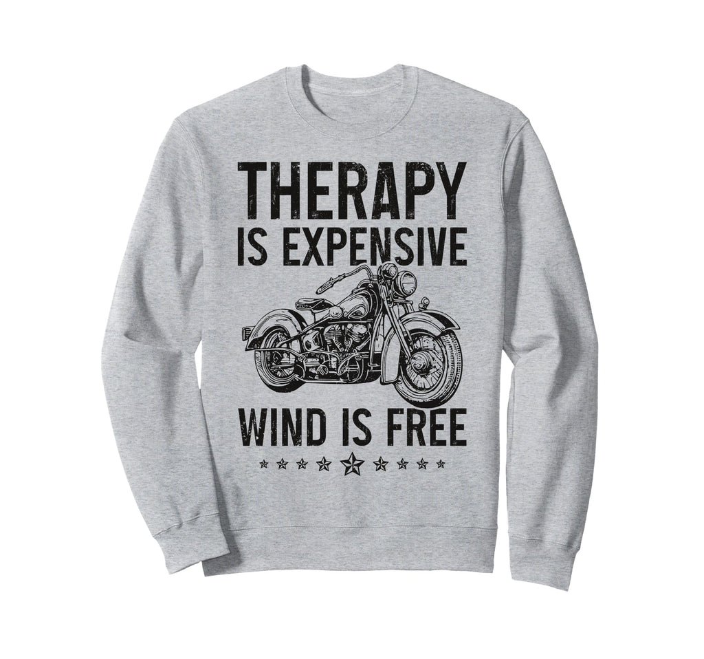 Motorcycle Therapy Is Expensive Wind Sweatshirt - Streetwear Style Unisex - T-Shirt, Sweatshirt, Hoodie