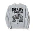 Motorcycle Therapy Is Expensive Wind Sweatshirt - Streetwear Style Unisex - T-Shirt, Sweatshirt, Hoodie