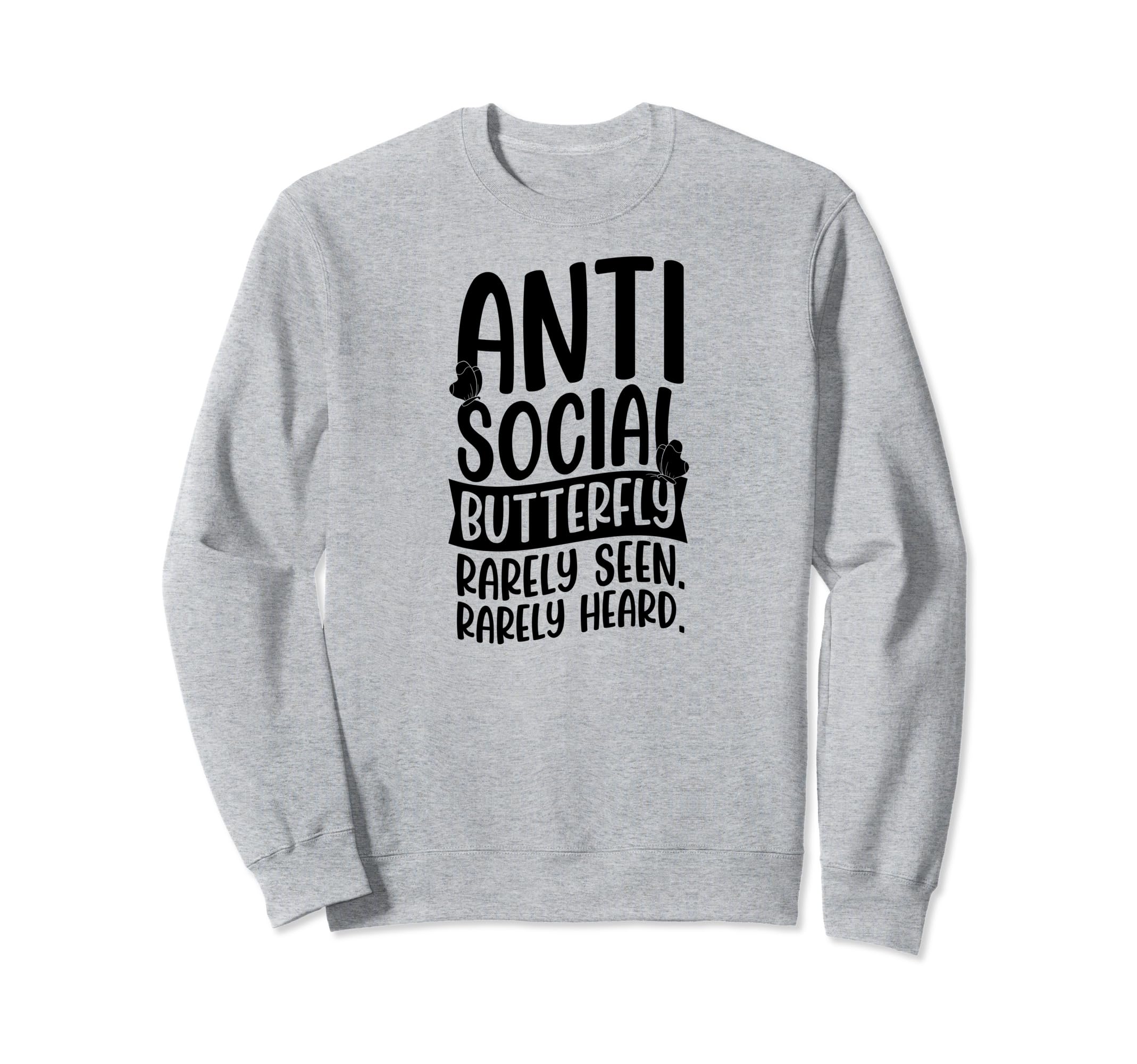 Antisocial Butterfly Rarely Seen Sweatshirt - Trendy Graphic Men Women - T-Shirt, Sweatshirt, Hoodie