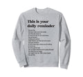 This Is Your Daily Reminder Positive Sweatshirt - Graphic Print Unisex - T-Shirt, Sweatshirt, Hoodie