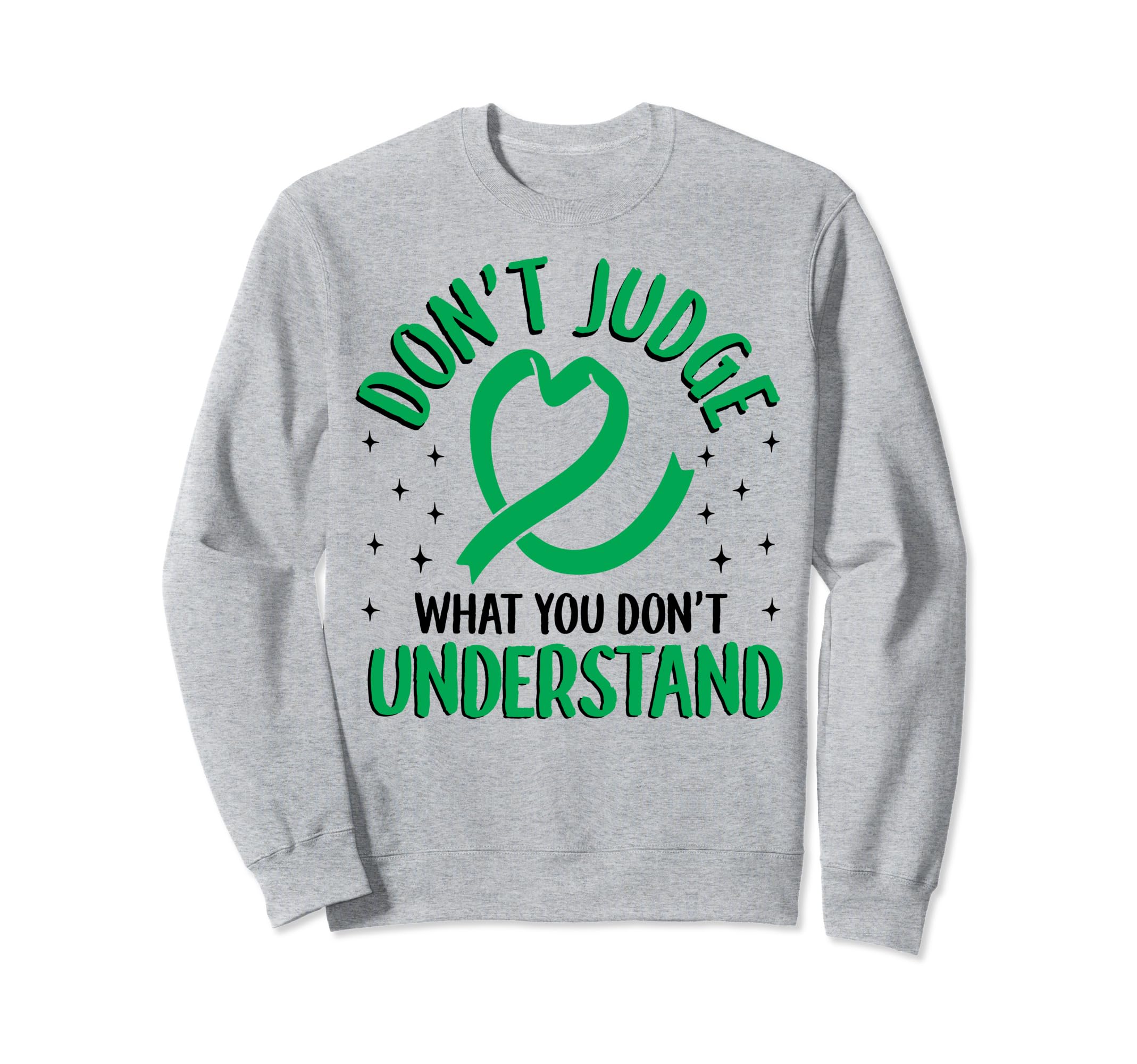 Dont Judge Depression Anxiety Mental Sweatshirt - Graphic Print Unisex - T-Shirt, Sweatshirt, Hoodie