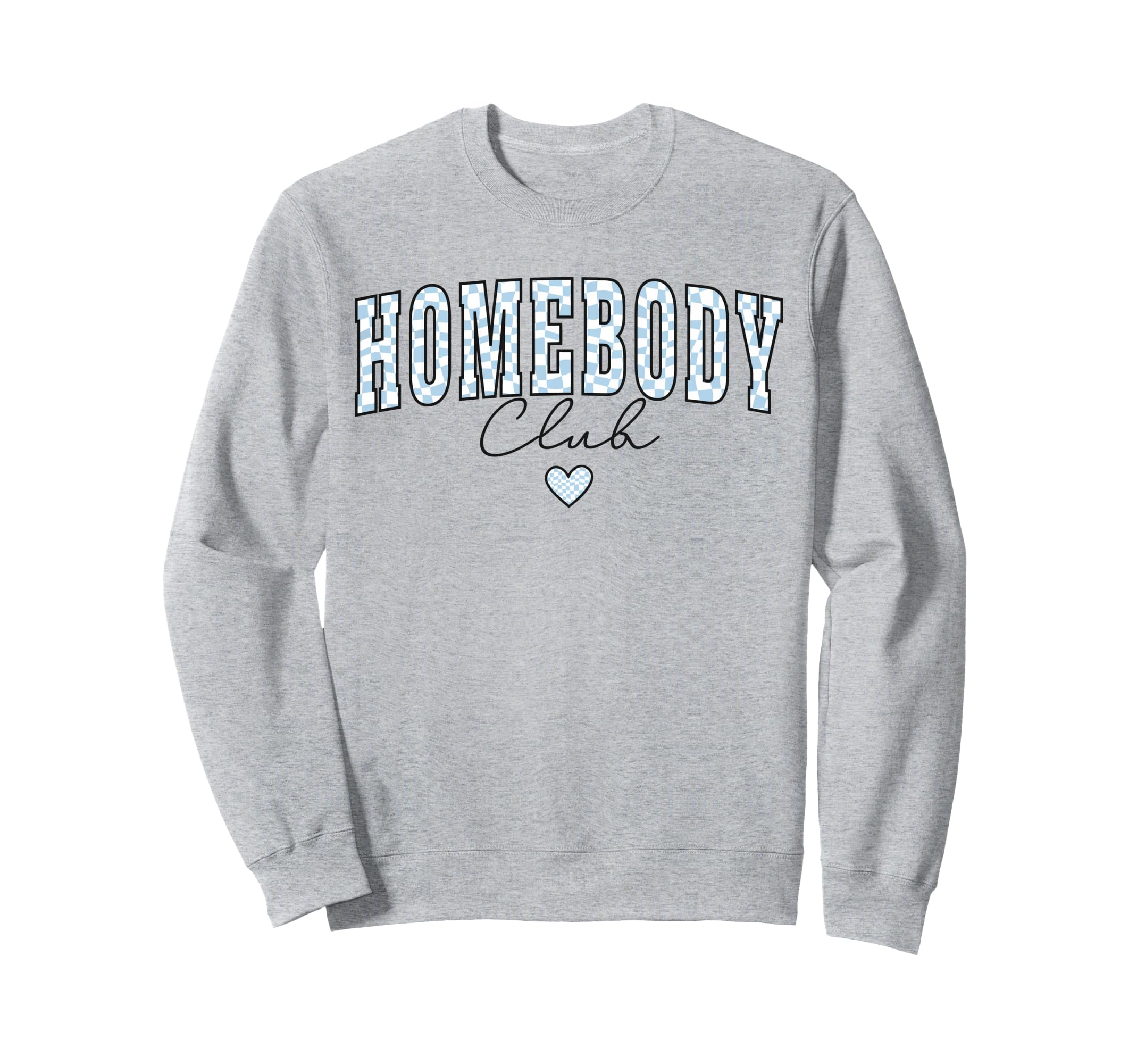 Homebody Club Checkerboard Sweatshirt - Novelty Apparel for Adults - T-Shirt, Sweatshirt, Hoodie