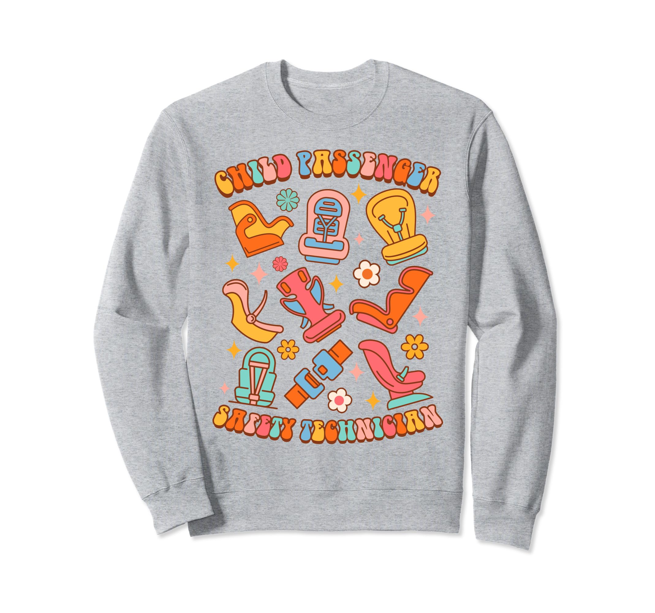 Cpst Car Safety Instructor Child Sweatshirt - Trendy Graphic Unisex - T-Shirt, Sweatshirt, Hoodie