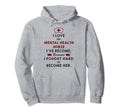 Mental Health Nurse Nurse Gift Hoodie - Unique Graphic Unisex - T-Shirt, Sweatshirt, Hoodie