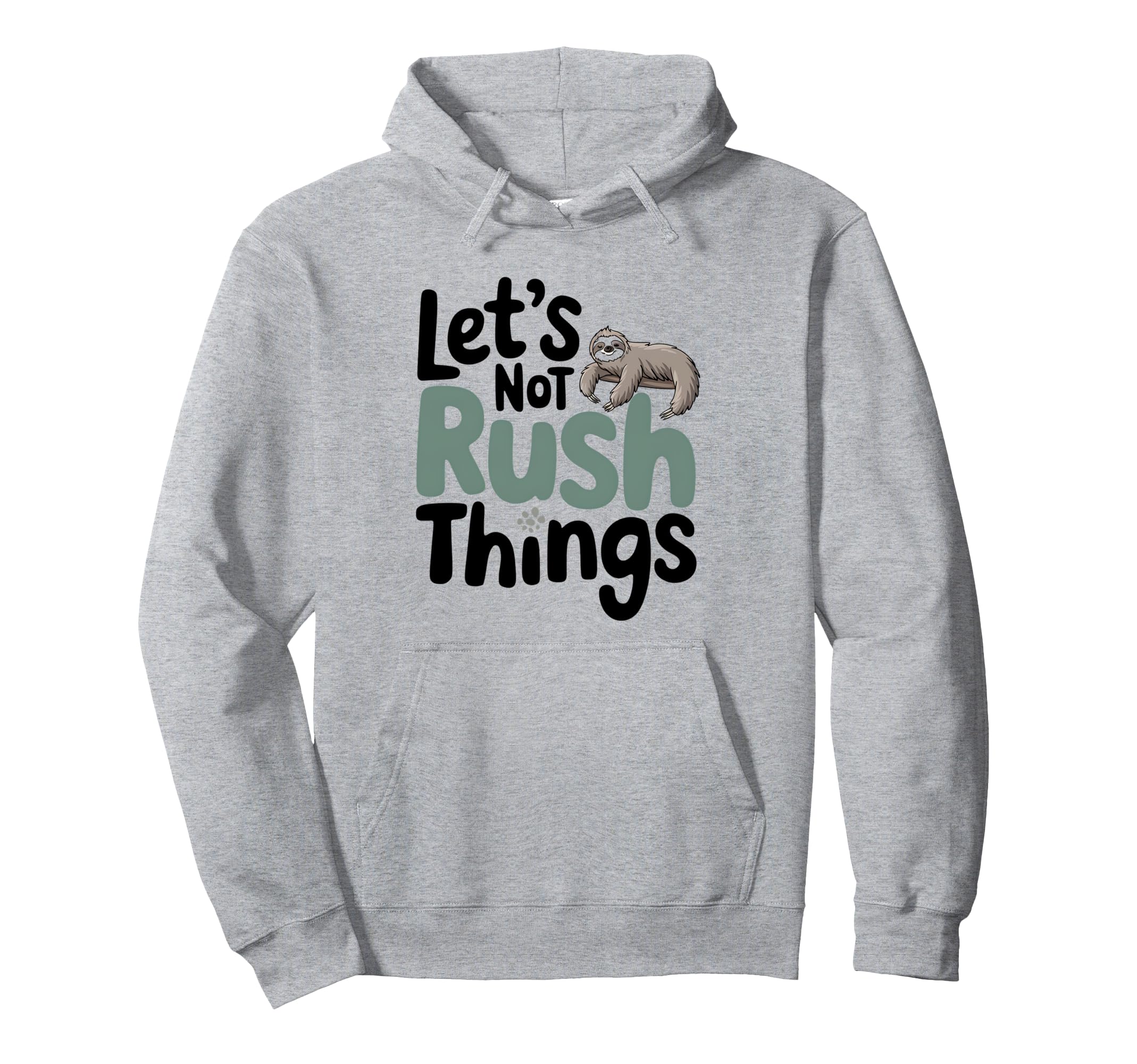Lets Not Rush Things Overthinking Sloth Hoodie - Streetwear Style Men Women - T-Shirt, Sweatshirt, Hoodie