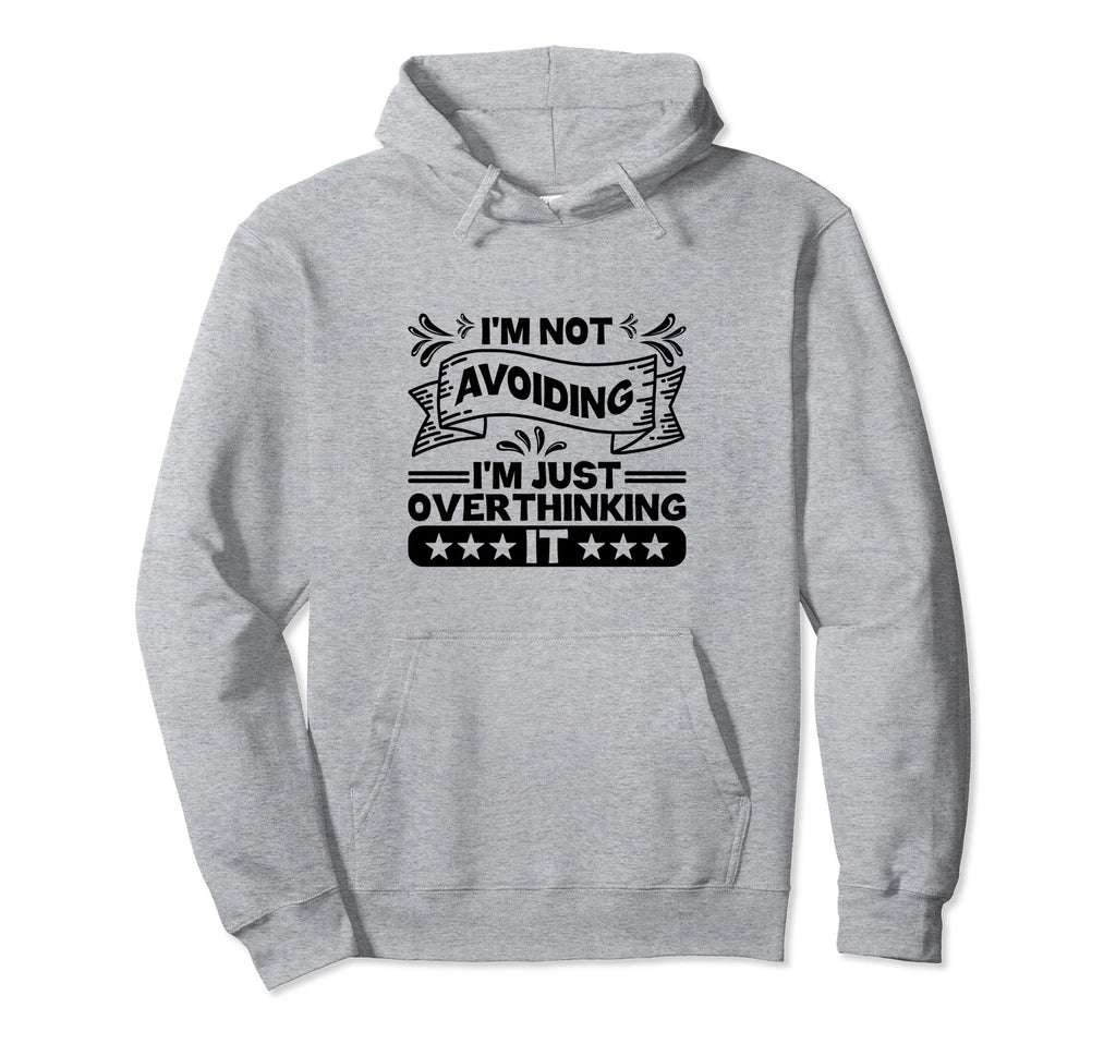 Overthinking Overthinker Funny Sarcasm Hoodie - Novelty Apparel Unisex - T-Shirt, Sweatshirt, Hoodie