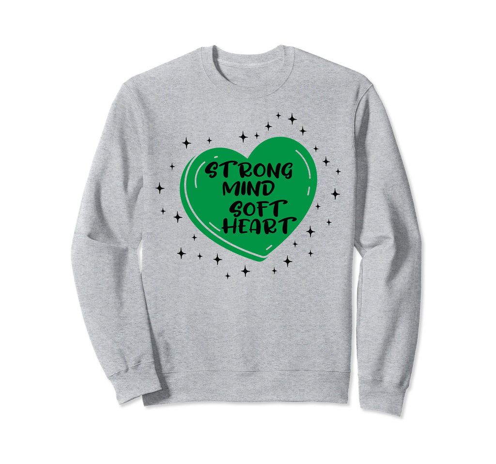 Strong Mind Soft Heart Depression Sweatshirt - Trendy Graphic Men Women - T-Shirt, Sweatshirt, Hoodie