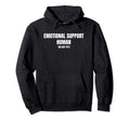 Emotional Support Human Gift Funny Hoodie - Trendy Graphic Men Women - T-Shirt, Sweatshirt, Hoodie