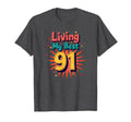 Living My Best 91 Birthday Gift T-Shirt - Novelty Apparel Unisex - T-Shirt, Sweatshirt, Hoodie