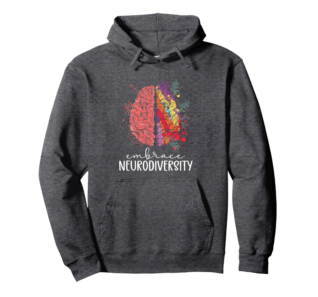 Embrace Neurodiversity Autism Hoodie - Casual Everyday Wear Unisex - T-Shirt, Sweatshirt, Hoodie