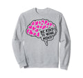 Kind To Mind Depression Mental Sweatshirt - Casual Everyday Wear Unisex - T-Shirt, Sweatshirt, Hoodie