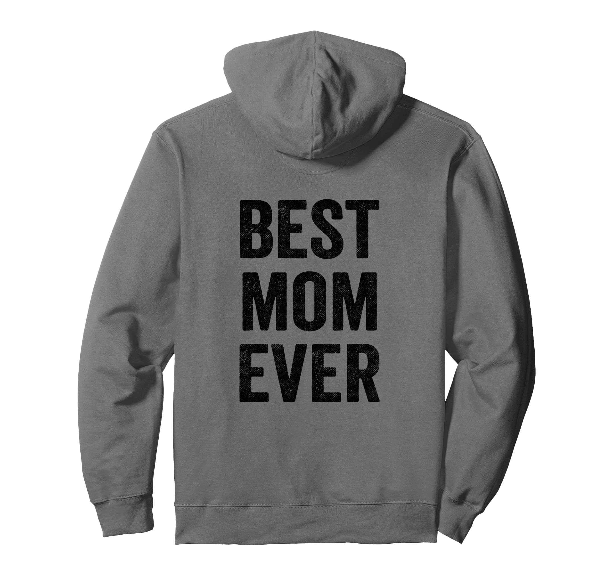 Best Mom Ever Mothers Day Funny Mom Hoodie - Unique Graphic for Adults - T-Shirt, Sweatshirt, Hoodie