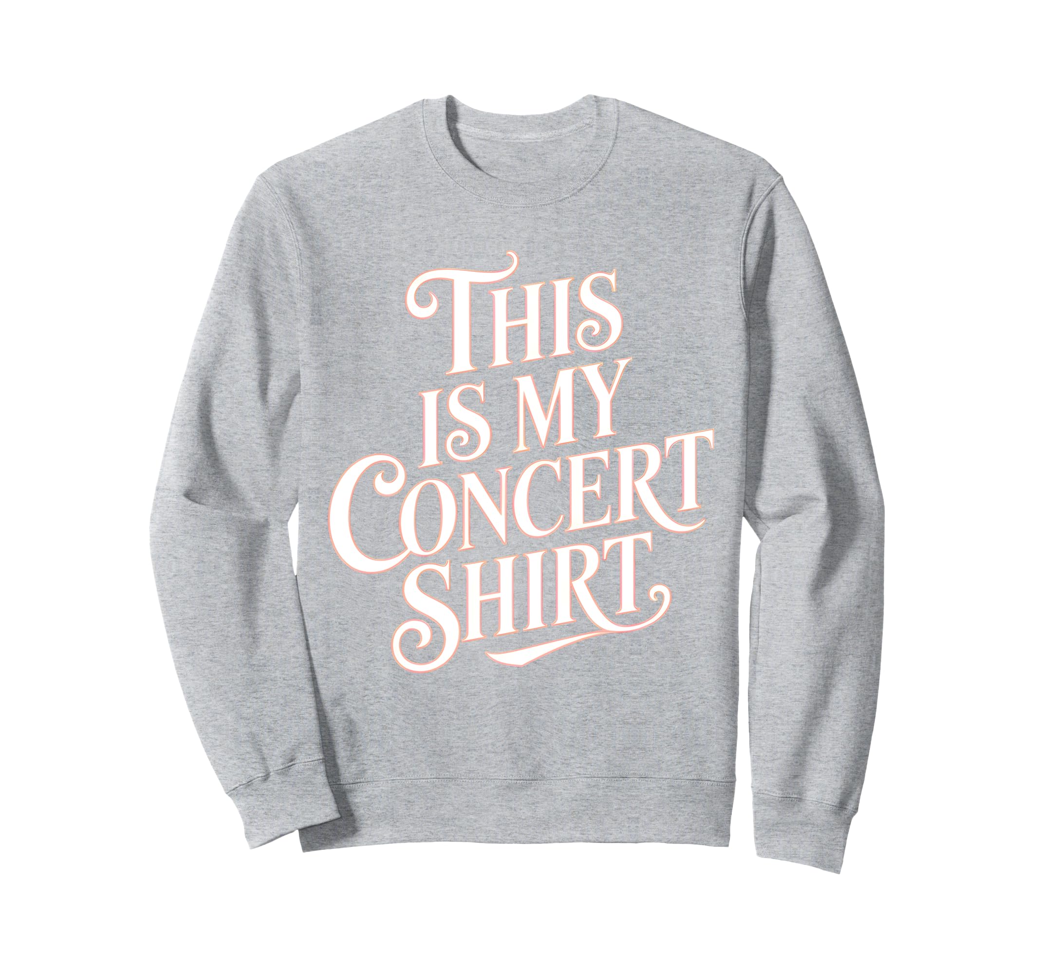 This Is My Concert Typography Sweatshirt - Unique Graphic Unisex - T-Shirt, Sweatshirt, Hoodie