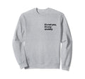 Its Not You Its My Anxiety Mental Sweatshirt - Unique Graphic Unisex - T-Shirt, Sweatshirt, Hoodie