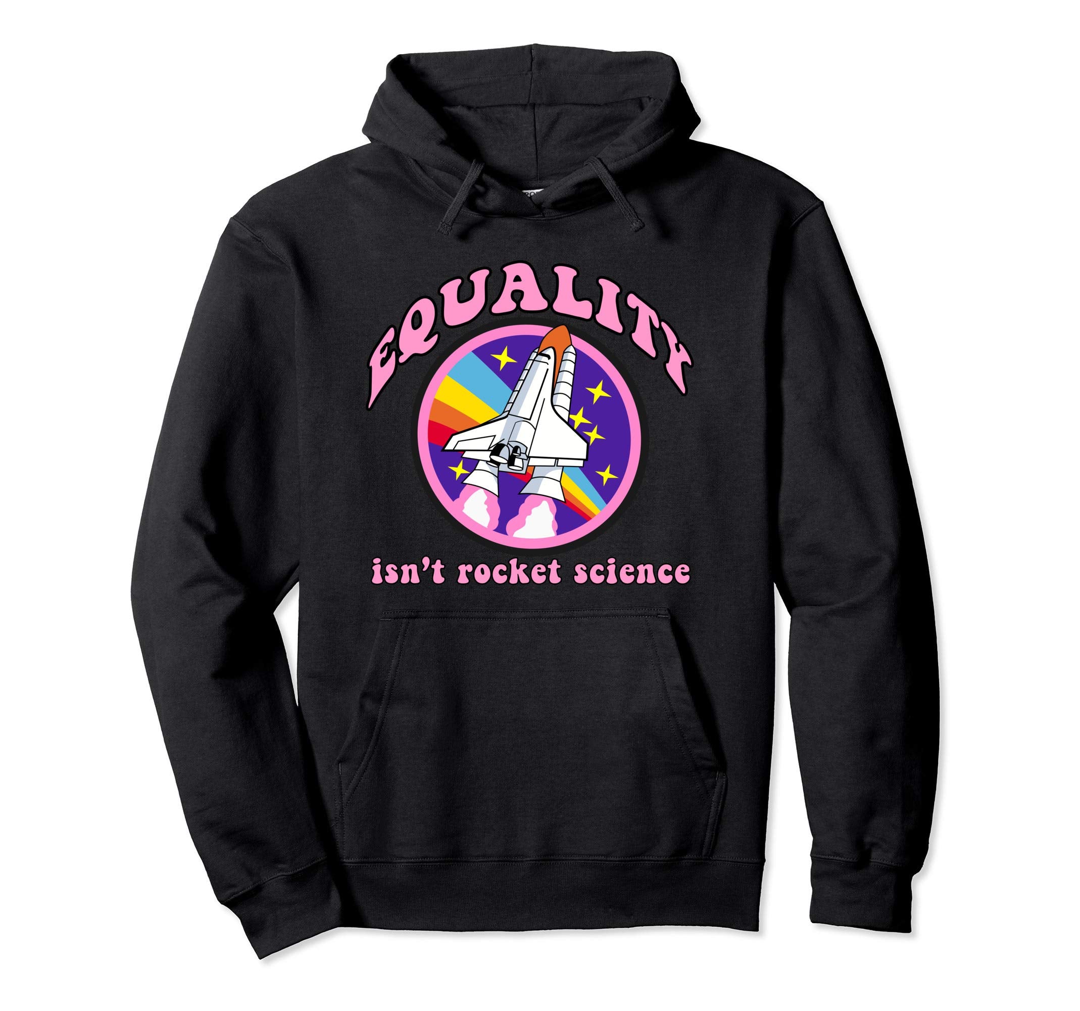 Equality Isnt Rocket Science Lgbt Gay Hoodie - Graphic Print Men Women - T-Shirt, Sweatshirt, Hoodie