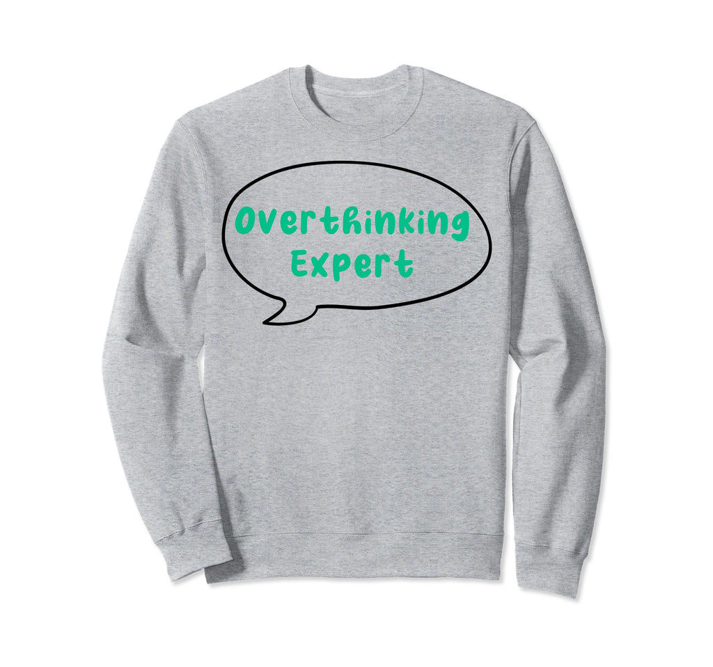 Overthinking Expert Depression Sweatshirt - Custom Art Print for Adults - T-Shirt, Sweatshirt, Hoodie