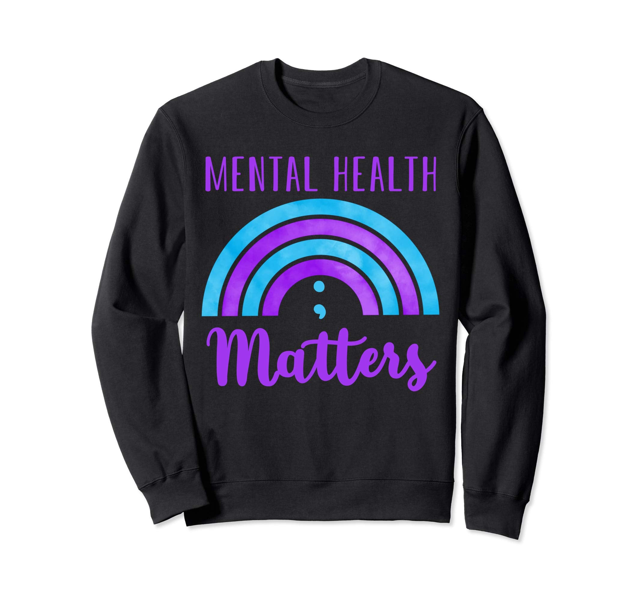 Rainbow Inspirational Mental Sweatshirt - Streetwear Style for Adults - T-Shirt, Sweatshirt, Hoodie