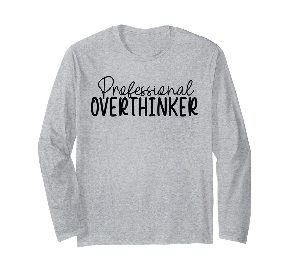 Professional Overthinker T-Shirt - Fun Novelty Design for Adults - T-Shirt, Sweatshirt, Hoodie