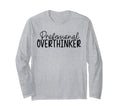 Professional Overthinker T-Shirt - Fun Novelty Design for Adults - T-Shirt, Sweatshirt, Hoodie