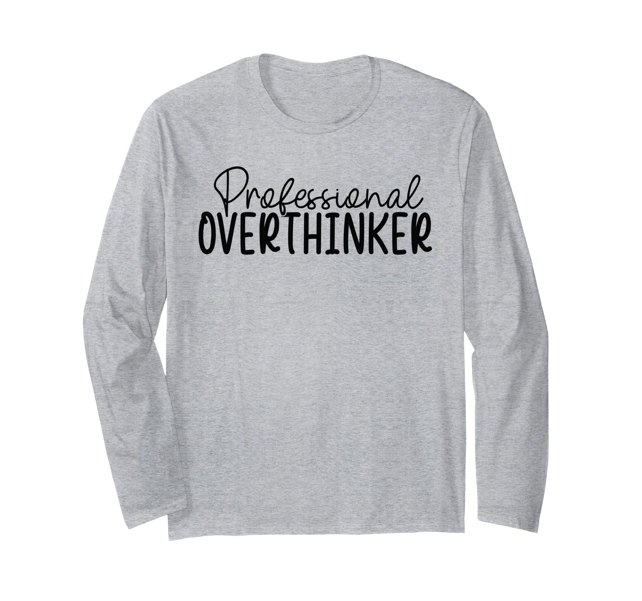 Professional Overthinker T-Shirt - Fun Novelty Design for Adults - T-Shirt, Sweatshirt, Hoodie