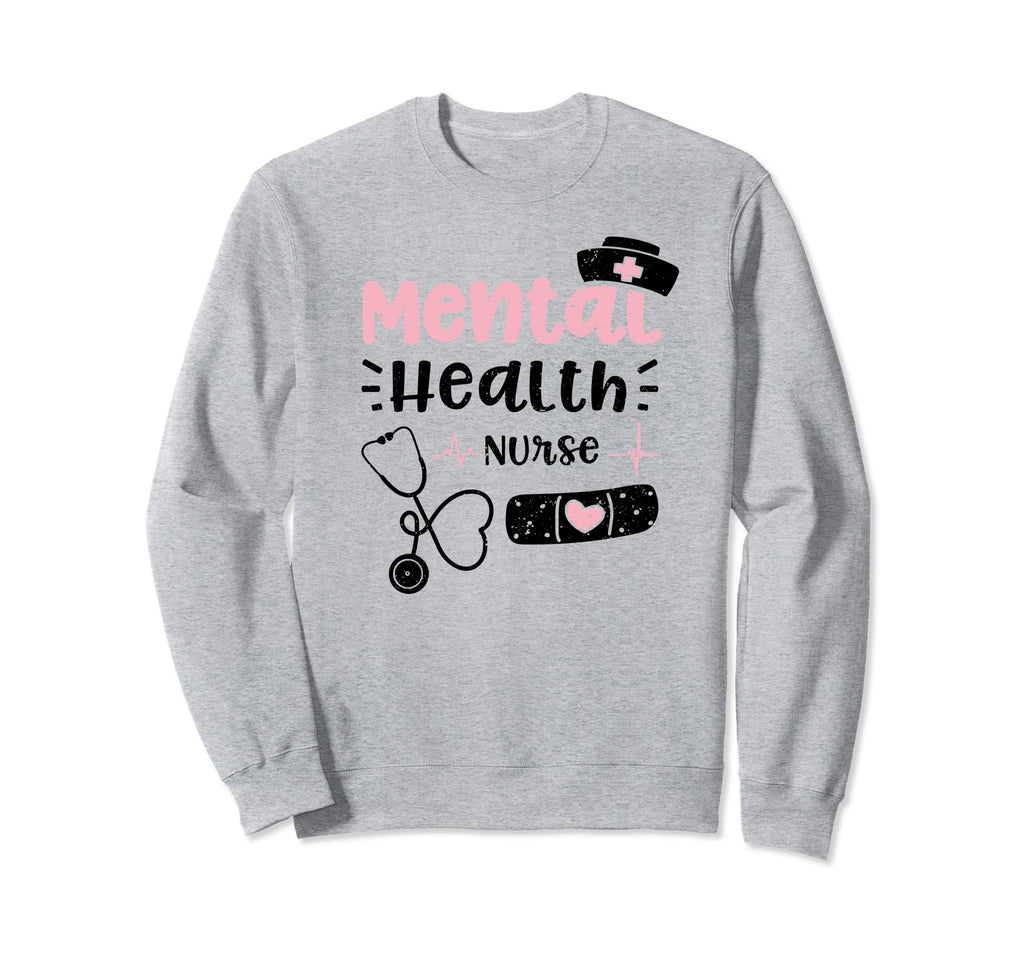 Mental Health Mental Health Nurse Sweatshirt - Unique Graphic for Adults - T-Shirt, Sweatshirt, Hoodie