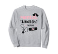 Mental Health Mental Health Nurse Sweatshirt - Unique Graphic for Adults - T-Shirt, Sweatshirt, Hoodie