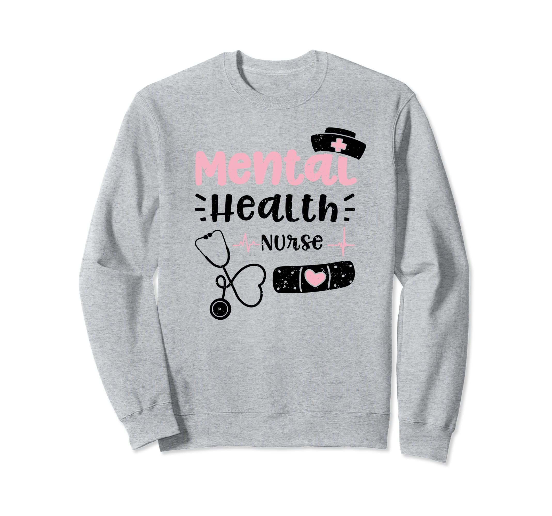 Mental Health Mental Health Nurse Sweatshirt - Unique Graphic for Adults - T-Shirt, Sweatshirt, Hoodie