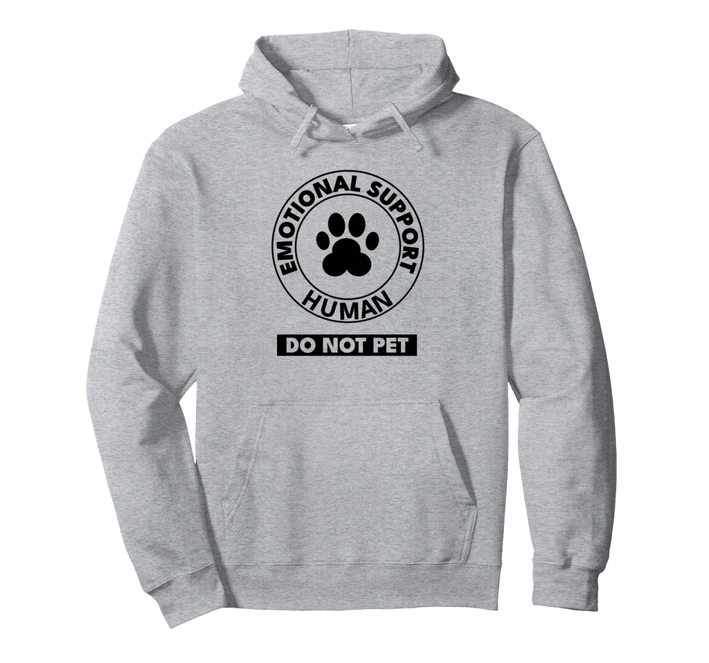Emotional Support Human Do Not Pet Hoodie - Trendy Graphic for Adults - T-Shirt, Sweatshirt, Hoodie