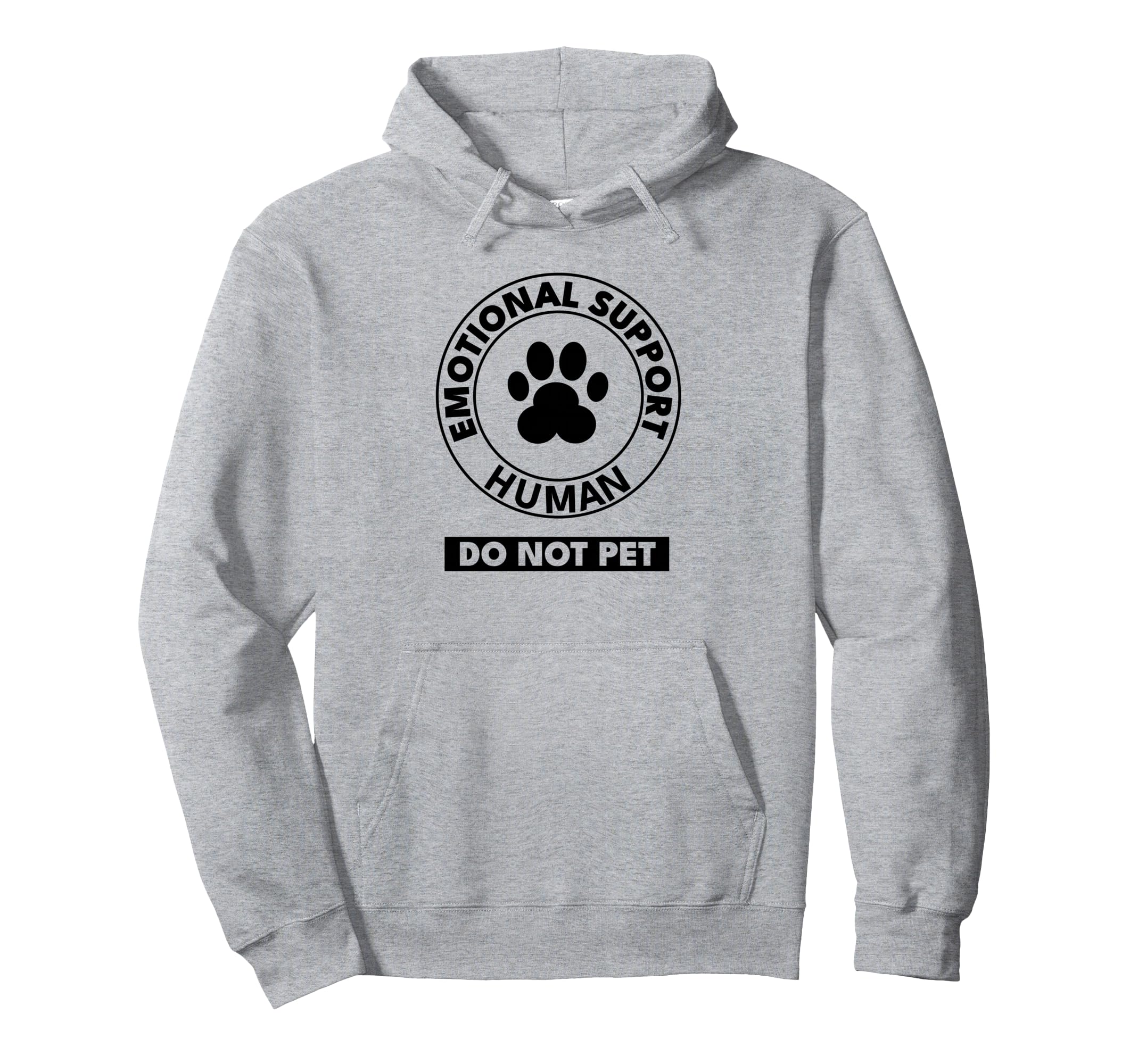 Emotional Support Human Do Not Pet Hoodie - Trendy Graphic for Adults - T-Shirt, Sweatshirt, Hoodie