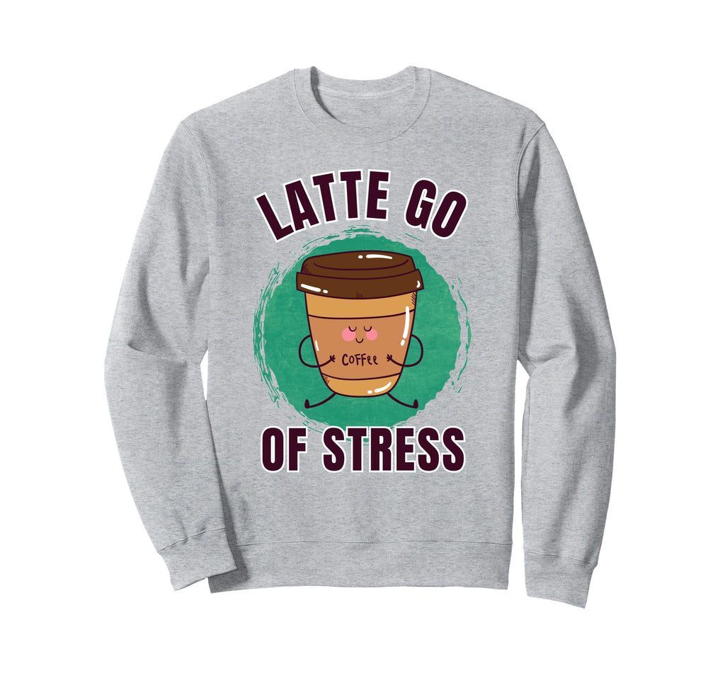 Funny Coffee Yoga Latte Go Sweatshirt - Graphic Print Men Women - T-Shirt, Sweatshirt, Hoodie