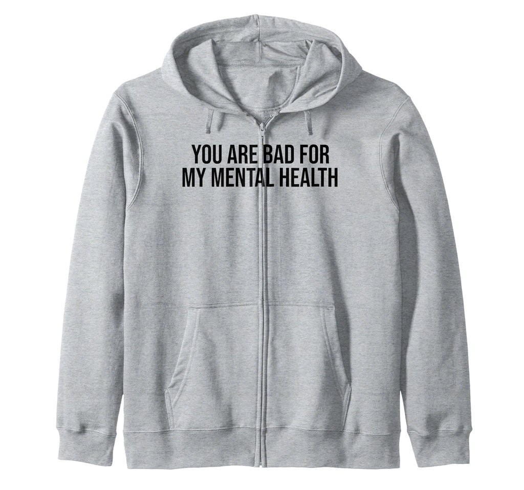 You Are Bad My Mental Health Sweatshirt - Minimalist Print for Adults - T-Shirt, Sweatshirt, Hoodie