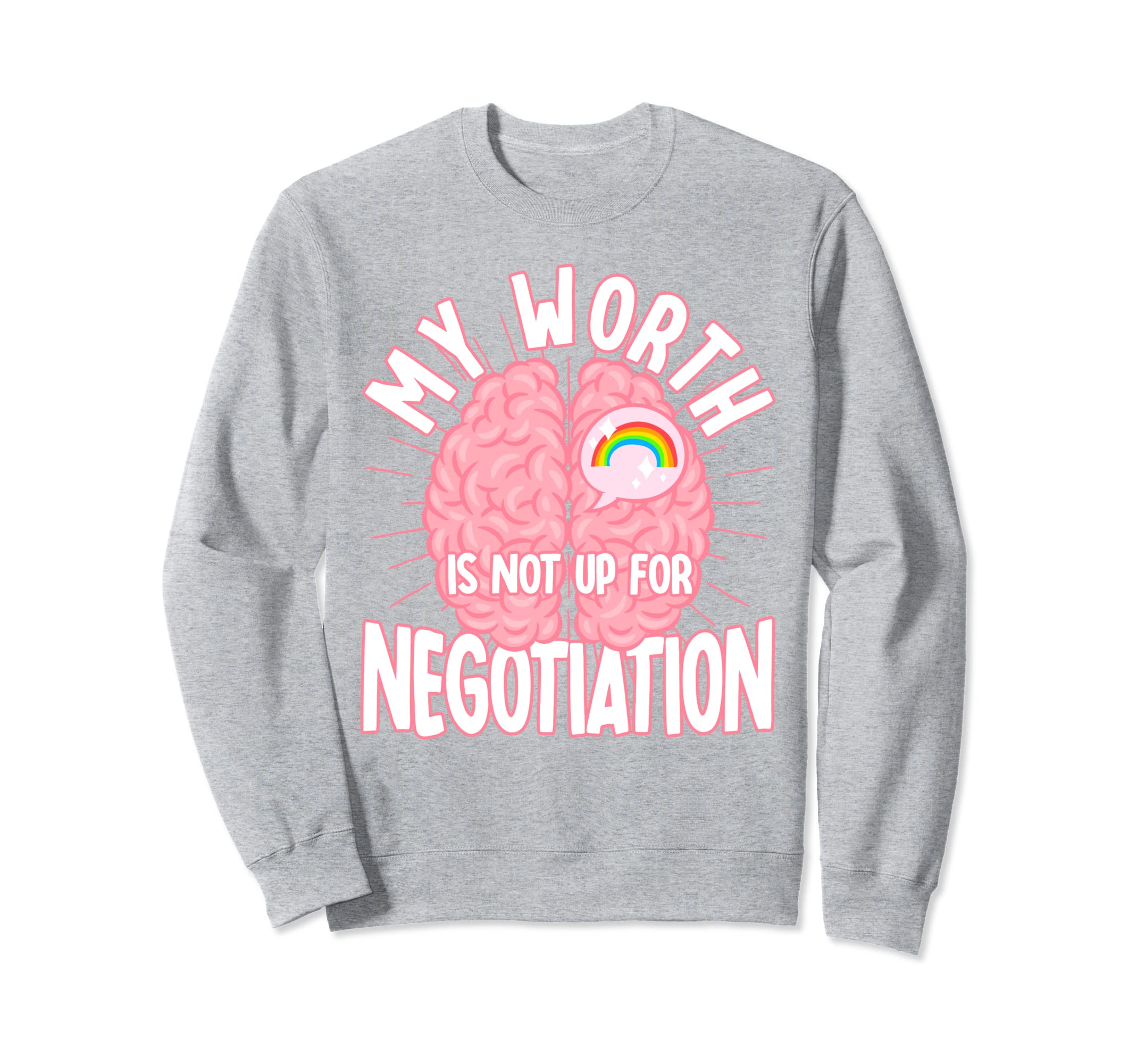 My Worth Is Not Up Negotiation Sweatshirt - Minimalist Print Men Women - T-Shirt, Sweatshirt, Hoodie