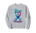 You Matter Mental Health Suicide Sweatshirt - Novelty Apparel for Adults - T-Shirt, Sweatshirt, Hoodie
