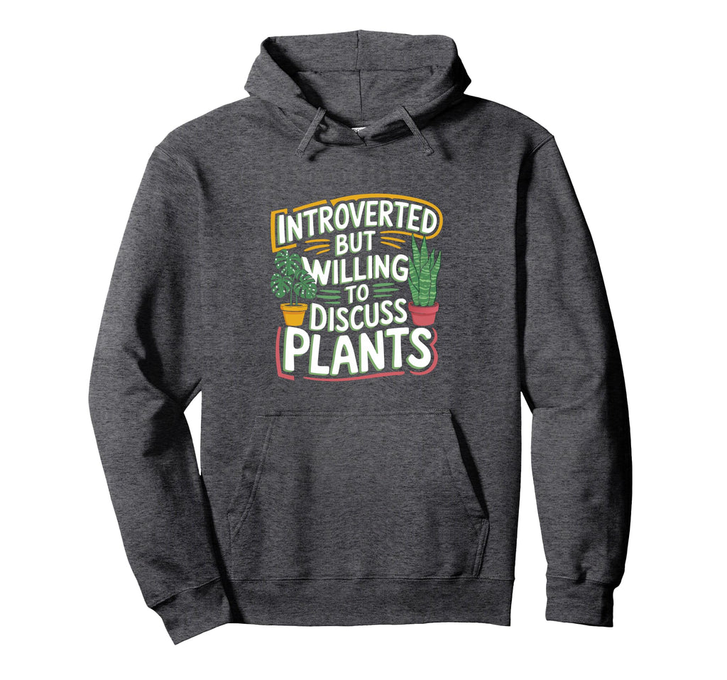 Funny Introverted Plant Parent Garde Who Hoodie - Trendy Graphic Men Women - T-Shirt, Sweatshirt, Hoodie