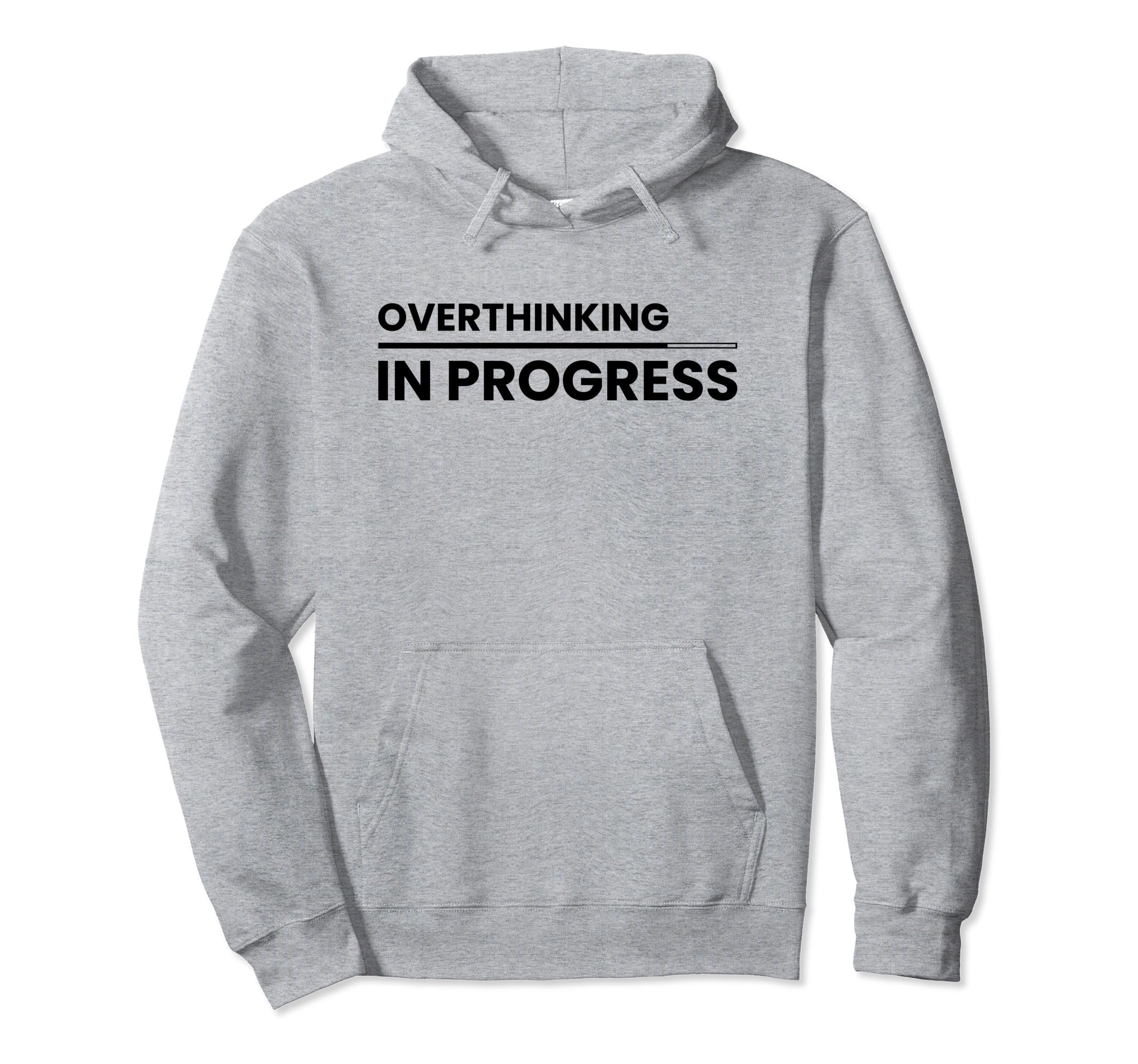 Overthinking Progress Introvert Hoodie - Fun Novelty Design Unisex - T-Shirt, Sweatshirt, Hoodie