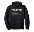 Socially Awkward Introvert Definition Anti Hoodie - Trendy Graphic Unisex - T-Shirt, Sweatshirt, Hoodie