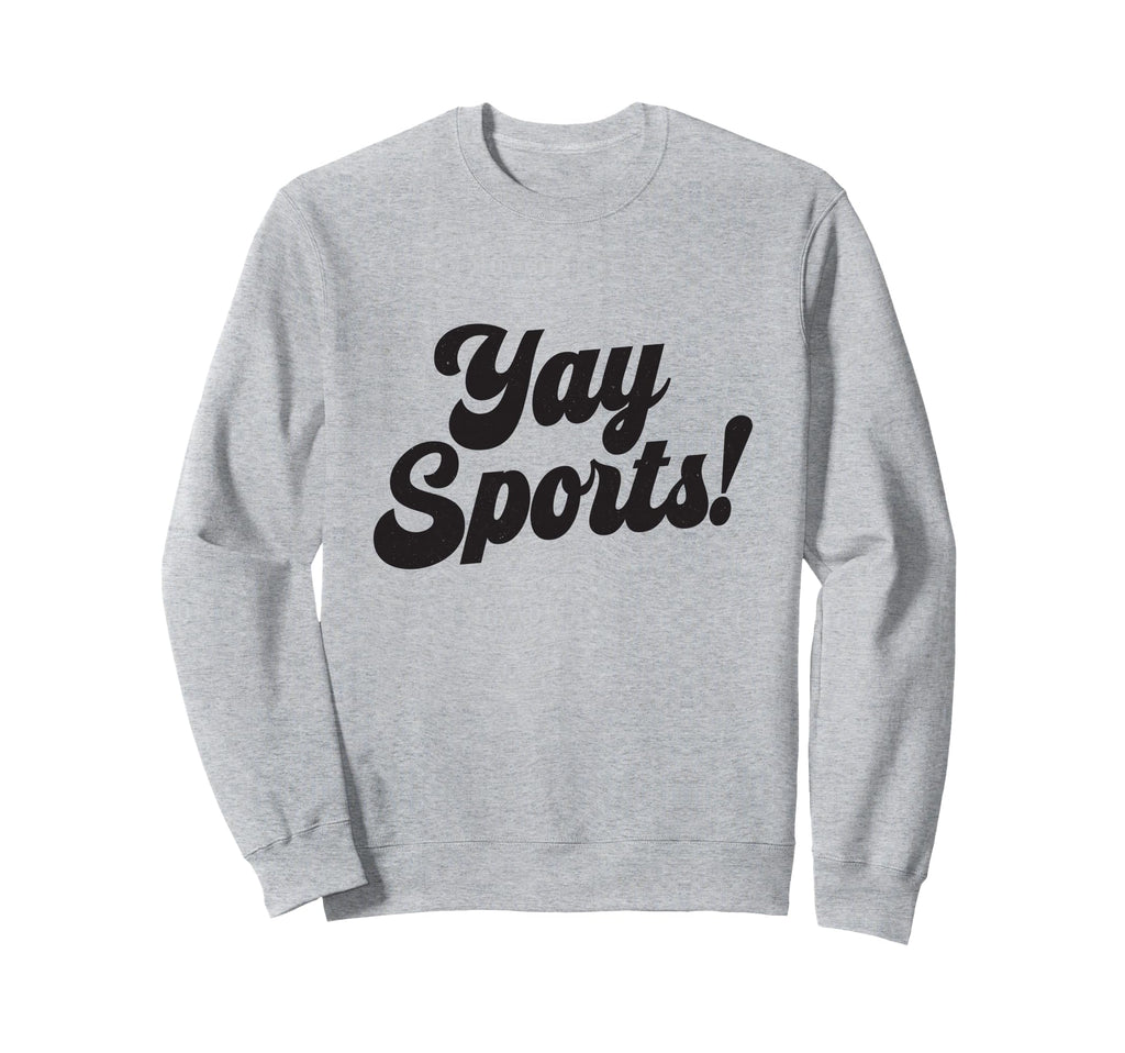 Yay Sports Sweatshirt - Aesthetic Graphic Unisex - T-Shirt, Sweatshirt, Hoodie
