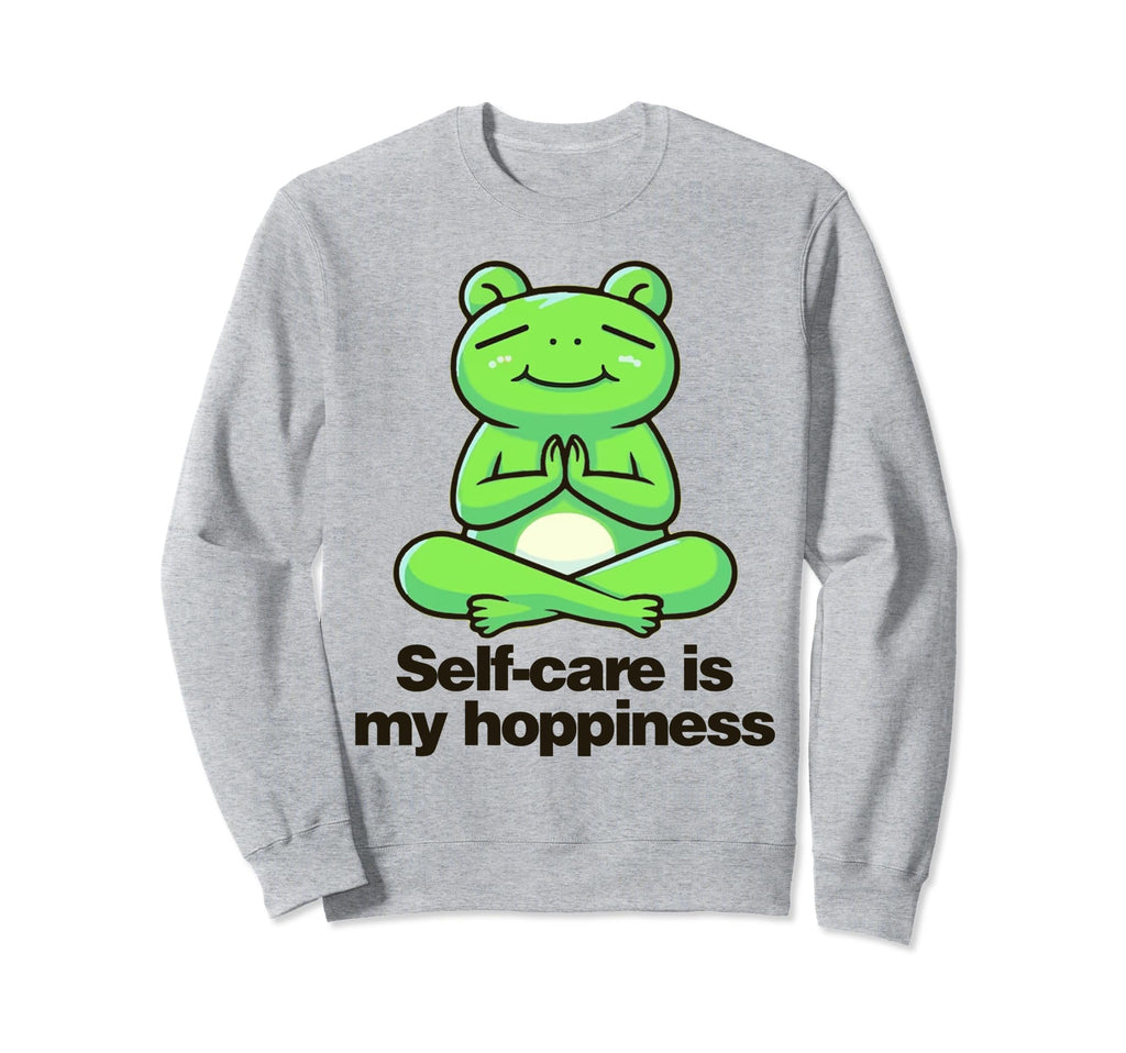 Self Care Is My Hoppiness Sweatshirt - Trendy Graphic Men Women - T-Shirt, Sweatshirt, Hoodie