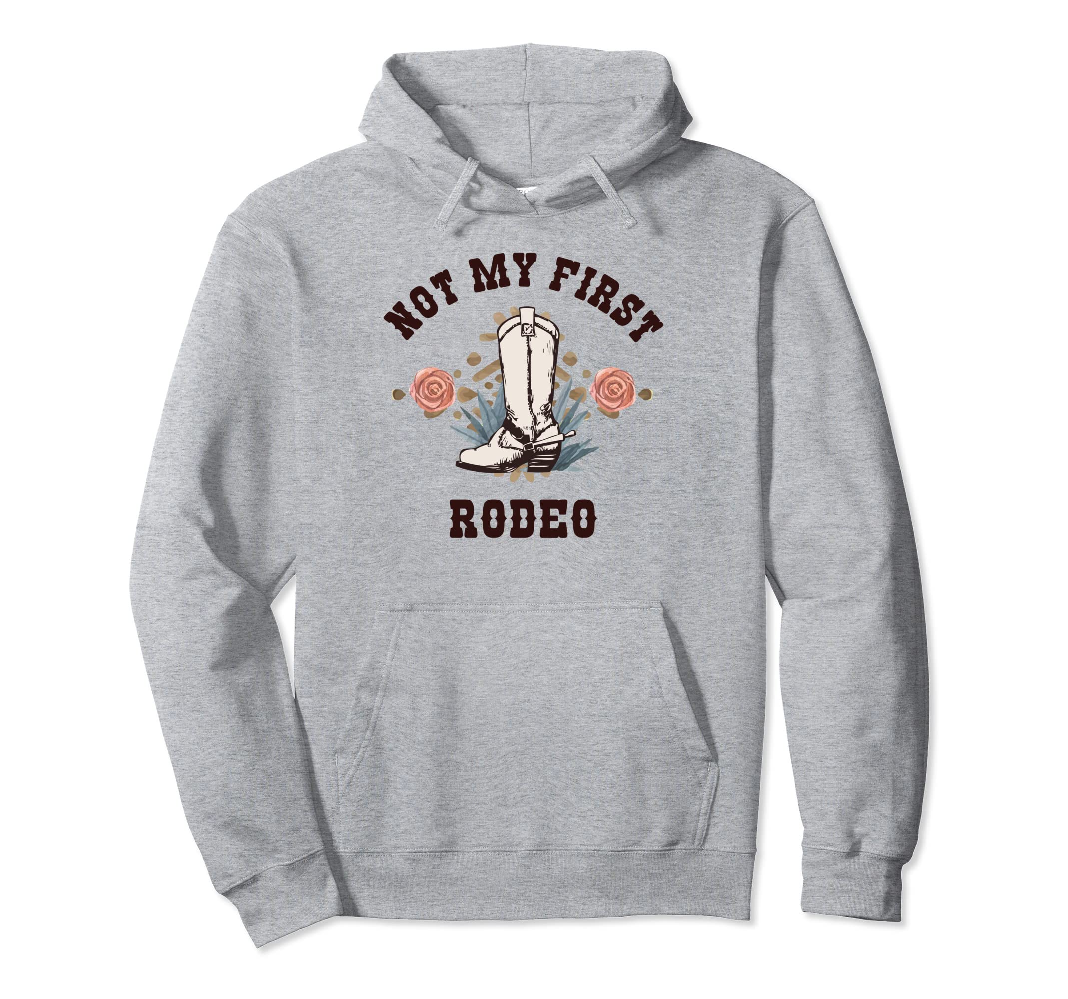 Not My First Rodeo Western Cowboy Hoodie - Graphic Print Men Women - T-Shirt, Sweatshirt, Hoodie