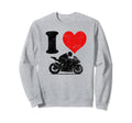 I Love Racing Motorcycles Sweatshirt - Unique Graphic Men Women - T-Shirt, Sweatshirt, Hoodie