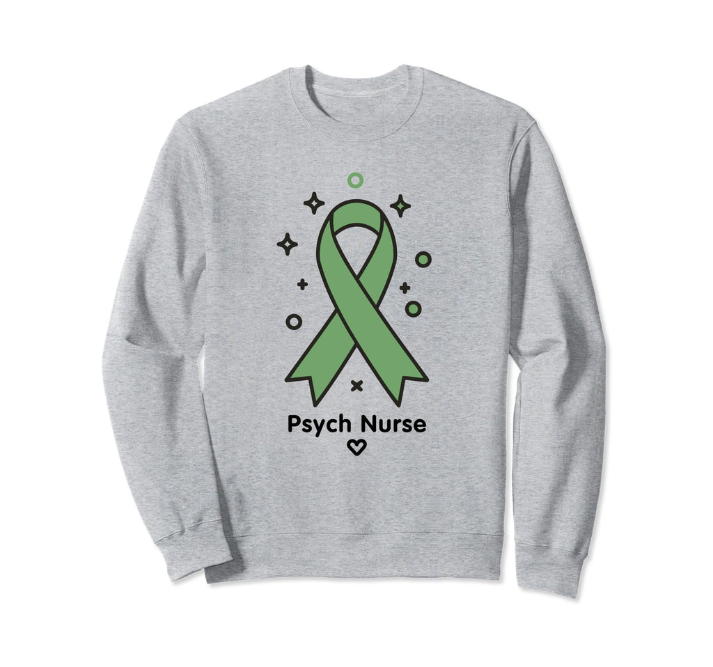 Psych Nurse Green Ribbon Psychiatric Sweatshirt - Aesthetic Graphic Unisex - T-Shirt, Sweatshirt, Hoodie