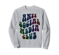 Groovy Anti Social Media Club Sweatshirt - Aesthetic Graphic for Adults - T-Shirt, Sweatshirt, Hoodie