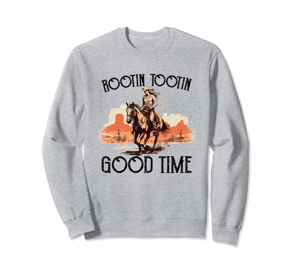 Rootin Tootin Good Time Western Cowgirl Sweatshirt - Unique Graphic Unisex - T-Shirt, Sweatshirt, Hoodie