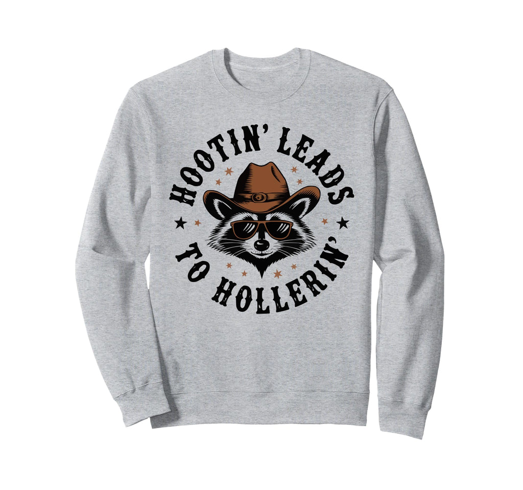 Hootin Leads To Hollerin Raccoon Sweatshirt - Custom Art Print for Adults - T-Shirt, Sweatshirt, Hoodie