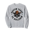 Hootin Leads To Hollerin Raccoon Sweatshirt - Custom Art Print for Adults - T-Shirt, Sweatshirt, Hoodie