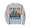 Im Not Old Im Skull Motorcycle Sweatshirt - Novelty Apparel for Adults - T-Shirt, Sweatshirt, Hoodie